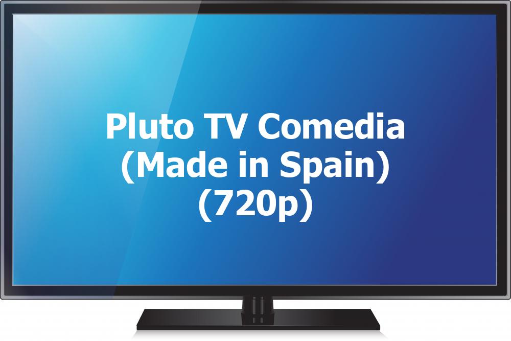 Pluto TV Comedia (Made in Spain) (720p) [Not 24/7]