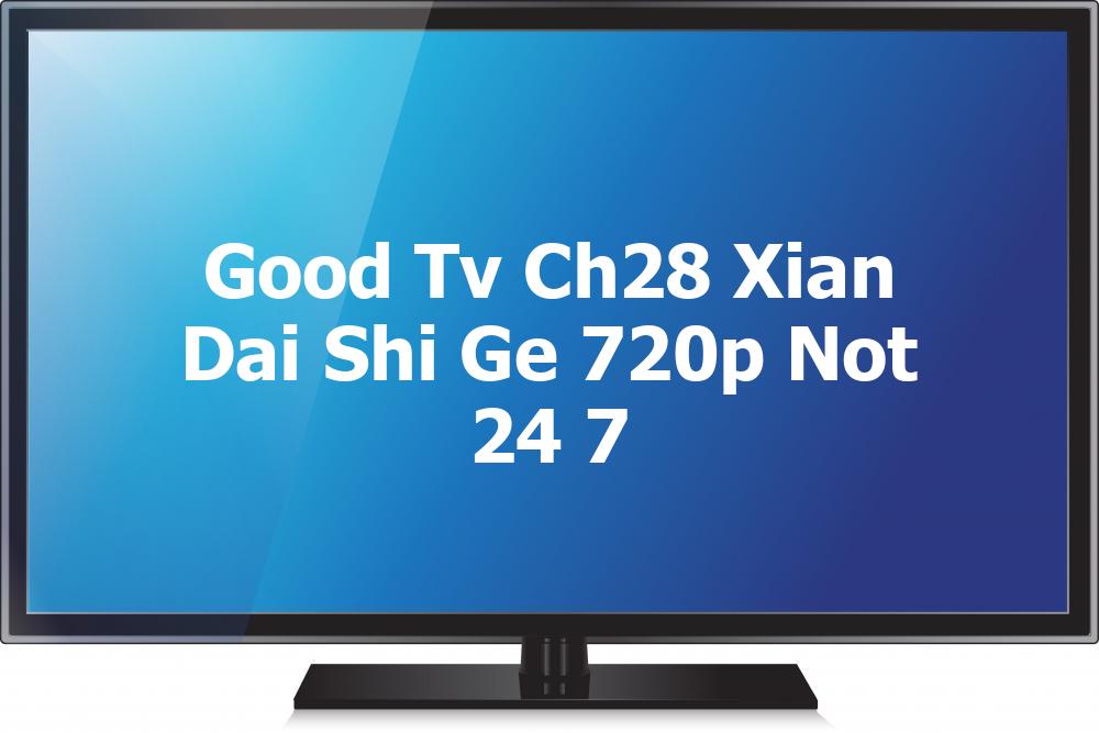 GOOD TV CH28 現代詩歌 (720p) [Not 24/7]