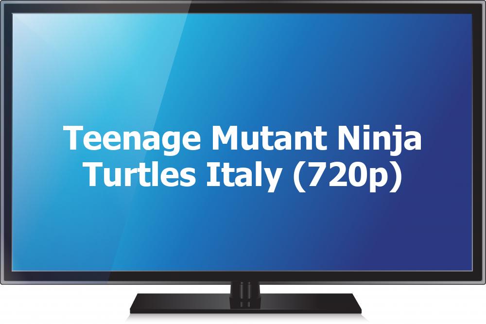 Teenage Mutant Ninja Turtles Italy (720p)