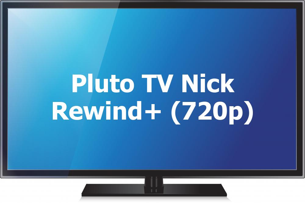 Pluto TV Nick Rewind+ (720p)