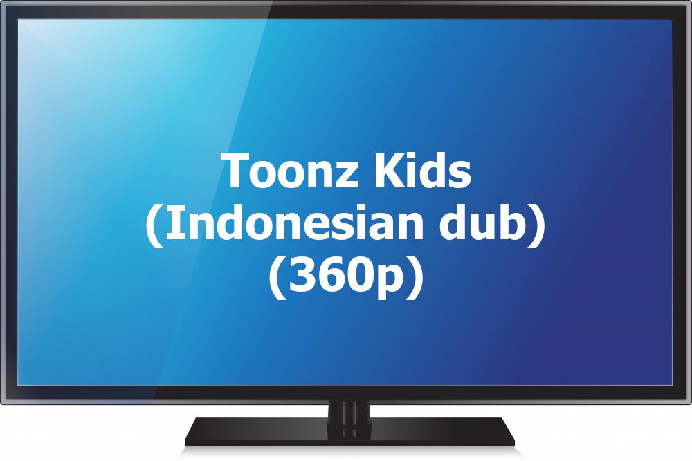 Toonz Kids (Indonesian dub) (360p)