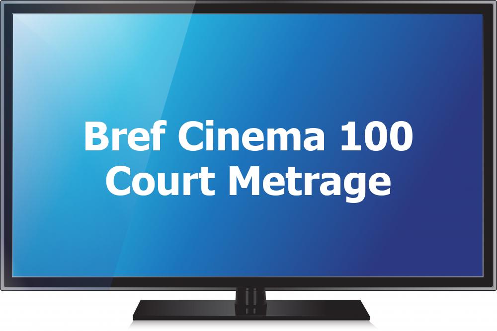 Bref Cinéma 100% Court Métrage